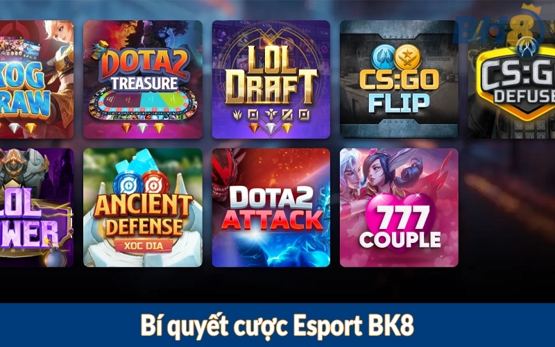 Bí quyết cược Esport BK8