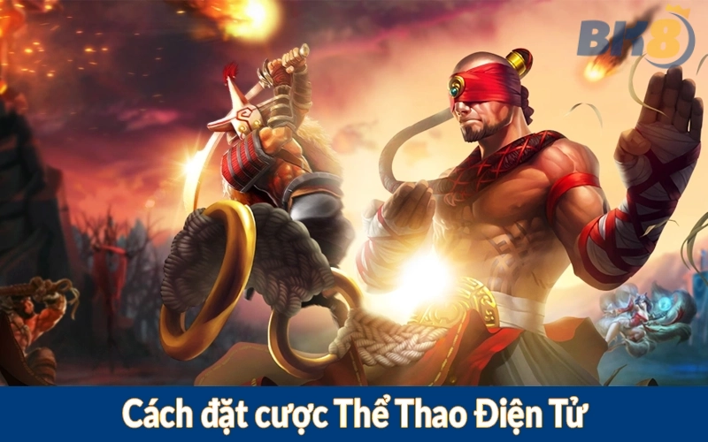 Cách đặt cược Thể Thao Điện Tử