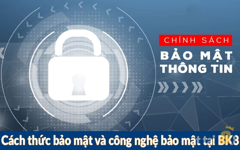 Cách thức bảo mật và công nghệ bảo mật tại BK8