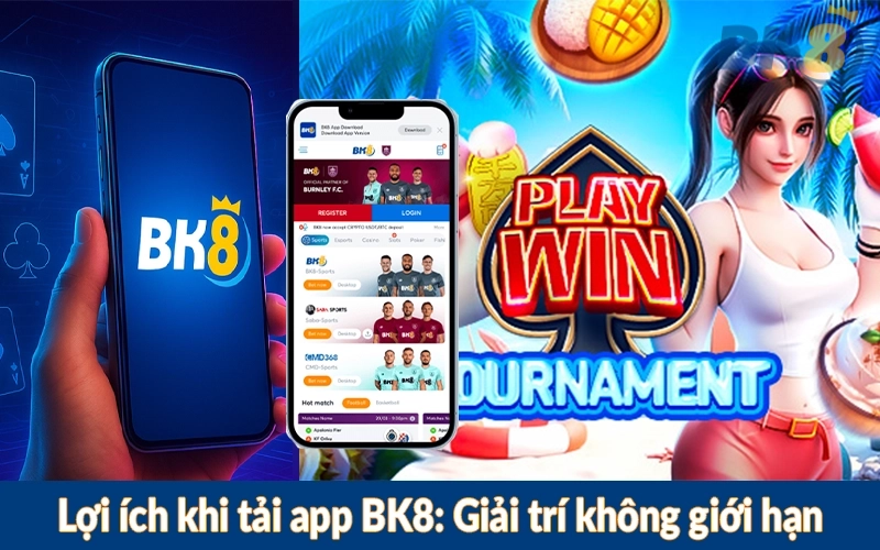 Lợi ích khi tải app BK8: Giải trí không giới hạn