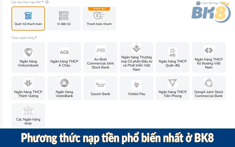 Phương thức nạp tiền phổ biến nhất ở BK8
