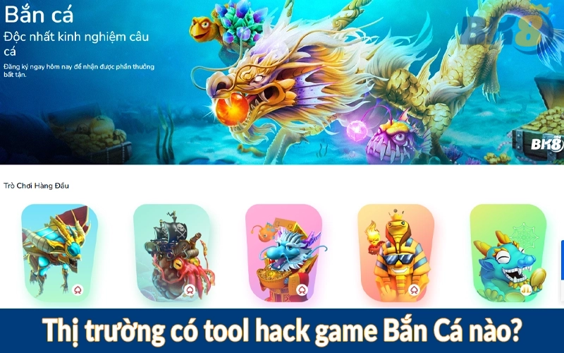 Thị trường có tool hack game Bắn Cá nào?